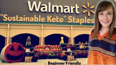 "Sustainable Keto" Staples & Options At Walmart | Don't Make Keto Complicated!