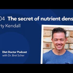 The secret of nutrient density, with Marty Kendall – Diet Doctor Podcast