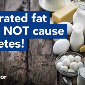 Saturated fat DOESN'T cause Diabetes