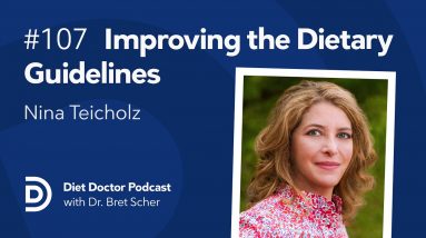 Can we improve the Dietary Guidelines? – Diet Doctor Podcast