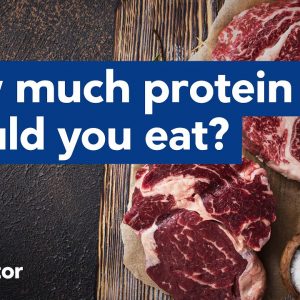 How much protein should you eat?