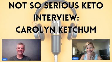 Not So Serious Keto Interview #7 - Carolyn Ketchum "All Day I Dream About Food"