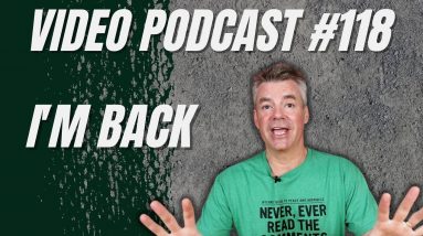 Video Podcast #118 - The Return