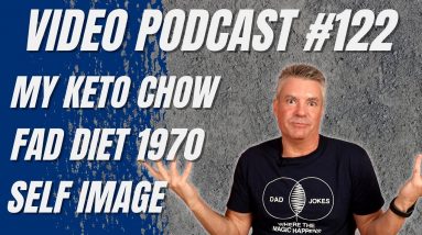 Video Podcast #122 - Keto Chow Reveal, Shirt Conundrum, Fad Diets & Plastic Surgery