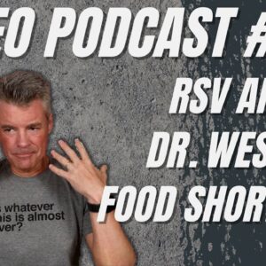 Video Podcast #126 - I Have RSV, Everybody Gets Nasty Comments, Food Shortages