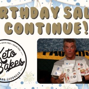 More Birthday Sales - Best KetoBakes Deal EVER!