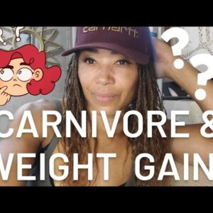 OMG... Carnivore diets & WEIGHT GAIN????