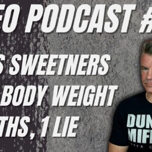 Video Podcast #139 - The WHO's Sweetener Article, Talking LDL, Ideal Body Weight and More