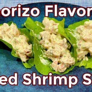 Chorizo Infused Grilled Shrimp and Shrimp Salad - a Meal Sequencing Video
