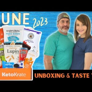 June Keto Krate Unboxing & Taste Test Featuring CHRIS!!!