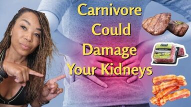 Not Know This: Can Damage  Your Kidneys On Carnivore  Diets