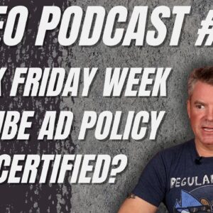 Video Podcast #160 - Black Friday Week, YouTube Ads Changing, Keto Certified, Being Respectful
