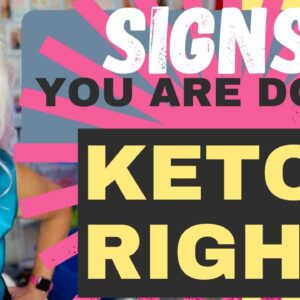 Signs You Are Doing Keto Right