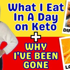 What I Eat In A Day On Keto | PLUS Why Ive Been Gone