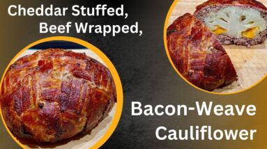 The Best Way to Eat Cauliflower - Cheddar Cheese Stuffed and Bacon Weave Wrapped Meatloaf