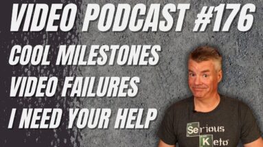 Video Podcast #176 - Channel Milestones, Recipe Failures, Your Help is Needed