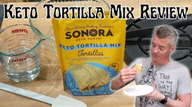 Sonora Keto Pantry - Tortilla Mix Review and Glucose Test