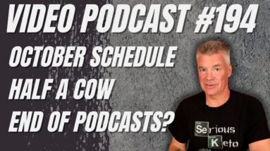 Video Podcast #194 - October Schedule, Half a Cow, Podcast Status