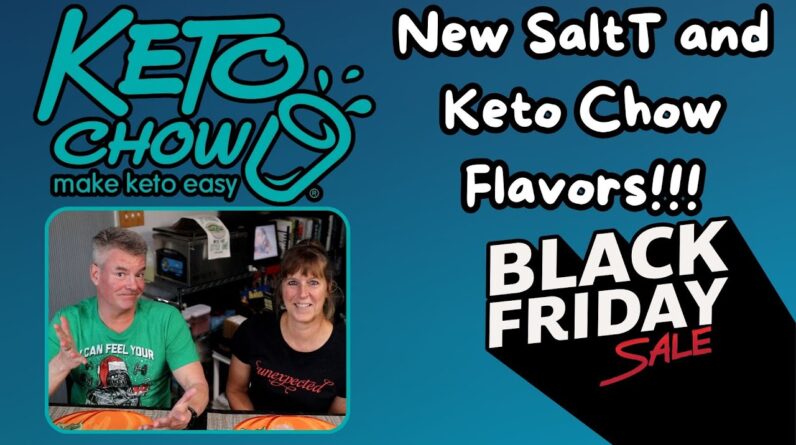 Keto Chow and SaltT - New Flavor Reveal/Review plus up to 30% off Black Friday