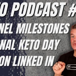 Video Podcast #205 - YouTube Milestones, National Keto Day, Dr. Lufkin on LinkedIn