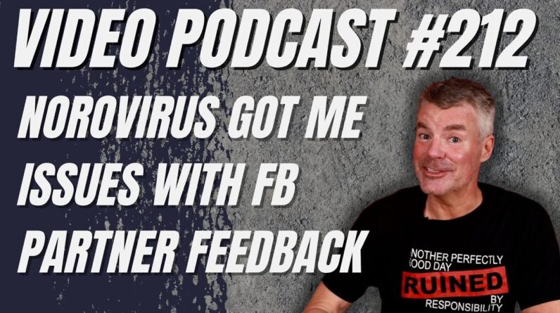 Video Podcast #212 - Norovirus, Flu Shots, Limiting my Facebook, Marketing Partner Issues