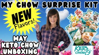 May "My Chow Surprise Kit" Unboxing | NEW Keto Chow Flavors!